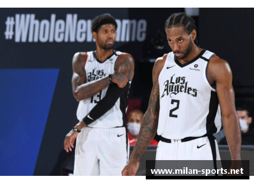 快船全员荣耀：团结拼搏，共铸辉煌